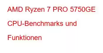 AMD Ryzen 7 PRO 5750GE CPU-Benchmarks und Funktionen