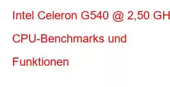 Intel Celeron G540 @ 2,50 GHz CPU-Benchmarks und Funktionen