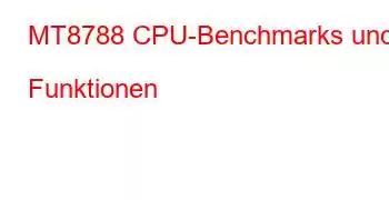 MT8788 CPU-Benchmarks und Funktionen