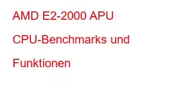 AMD E2-2000 APU CPU-Benchmarks und Funktionen