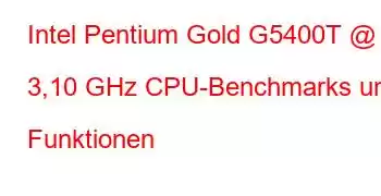 Intel Pentium Gold G5400T @ 3,10 GHz CPU-Benchmarks und Funktionen