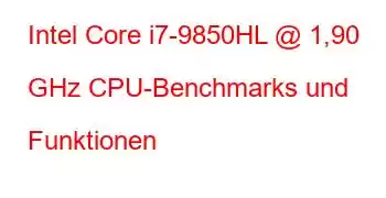 Intel Core i7-9850HL @ 1,90 GHz CPU-Benchmarks und Funktionen