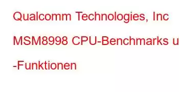 Qualcomm Technologies, Inc MSM8998 CPU-Benchmarks und -Funktionen