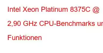 Intel Xeon Platinum 8375C @ 2,90 GHz CPU-Benchmarks und Funktionen