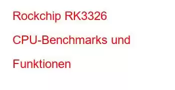 Rockchip RK3326 CPU-Benchmarks und Funktionen