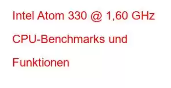 Intel Atom 330 @ 1,60 GHz CPU-Benchmarks und Funktionen