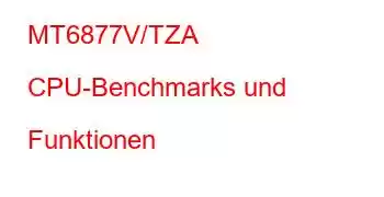 MT6877V/TZA CPU-Benchmarks und Funktionen