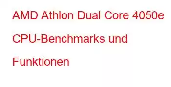 AMD Athlon Dual Core 4050e CPU-Benchmarks und Funktionen