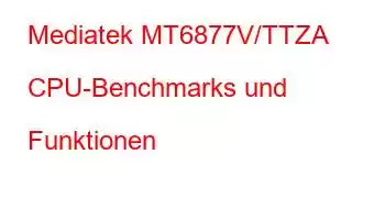 Mediatek MT6877V/TTZA CPU-Benchmarks und Funktionen