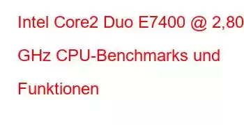 Intel Core2 Duo E7400 @ 2,80 GHz CPU-Benchmarks und Funktionen