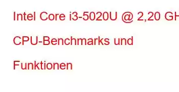 Intel Core i3-5020U @ 2,20 GHz CPU-Benchmarks und Funktionen