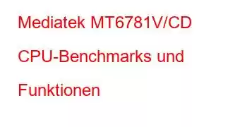 Mediatek MT6781V/CD CPU-Benchmarks und Funktionen