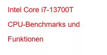 Intel Core i7-13700T CPU-Benchmarks und Funktionen