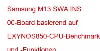 Samsung M13 SWA INS 00-Board basierend auf EXYNOS850-CPU-Benchmarks und -Funktionen