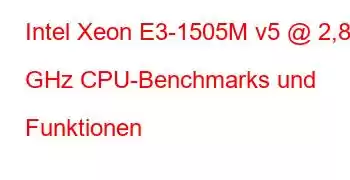 Intel Xeon E3-1505M v5 @ 2,80 GHz CPU-Benchmarks und Funktionen