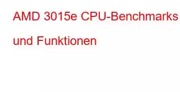 AMD 3015e CPU-Benchmarks und Funktionen