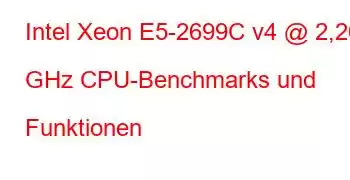 Intel Xeon E5-2699C v4 @ 2,20 GHz CPU-Benchmarks und Funktionen