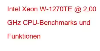 Intel Xeon W-1270TE @ 2,00 GHz CPU-Benchmarks und Funktionen