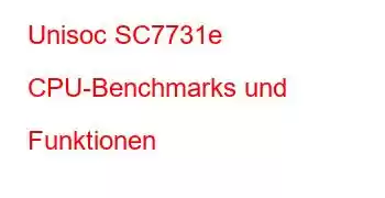 Unisoc SC7731e CPU-Benchmarks und Funktionen