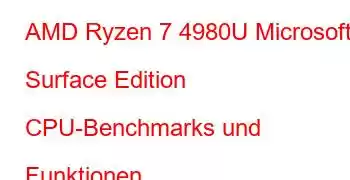 AMD Ryzen 7 4980U Microsoft Surface Edition CPU-Benchmarks und Funktionen