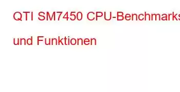 QTI SM7450 CPU-Benchmarks und Funktionen