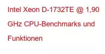 Intel Xeon D-1732TE @ 1,90 GHz CPU-Benchmarks und Funktionen