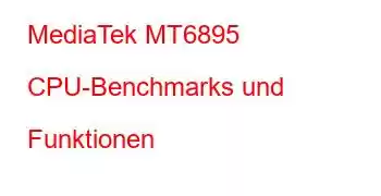 MediaTek MT6895 CPU-Benchmarks und Funktionen